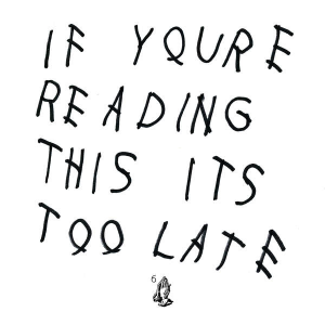 “If You’re Reading This It’s Too Late”