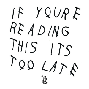 "If You're Reading This It's Too Late"